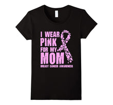I Wear Pink for My Mom T Shirt
