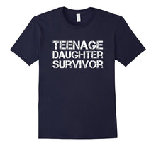 Teenage Daughter Survivor Shirt Parents Dad Mom