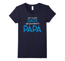 Best Dads Get Promoted to Papa T-Shirt