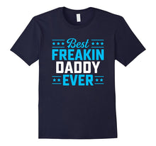 Best Freakin Daddy Matching Family T-Shirt