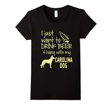 I Just Want to Drink Beer Hang With My Carolina Dog T-Shirt