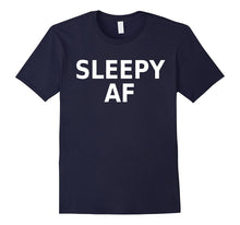 Sleepy AF TShirt