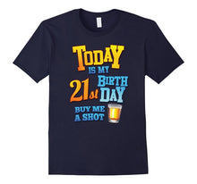 21st Birthday Funny Tee, Today Is My Birthday, Buy Me a Shot