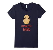 Because I'm a Potato Cute Kawaii Potato T-Shirt