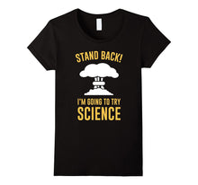 Stand Back I'm Going to Try Science Teacher Student T-Shirt