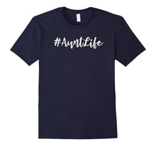 Aunt Life Tees: Hashtag Aunt Life Distressed Edition T-Shirt
