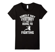 Not Everybody Was Kung Fu Fighting Martial Arts T-Shirt