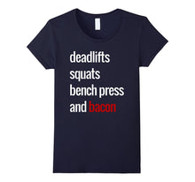 Deadlifts Squats Bench Press & Bacon T-Shirt