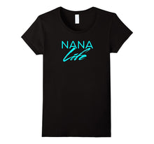 Nana Life T Shirt Cute Funny Graphic Tee for Grandma's