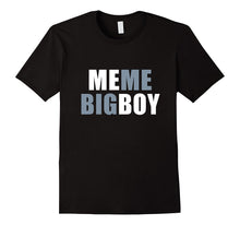 Meme Bigboy T-Shirt Me Me Big Boy Black Blue Funny Tee