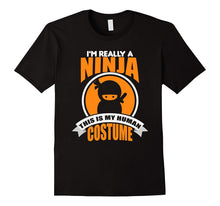I'm Really a Ninja This Is My Human Costume T-Shirt