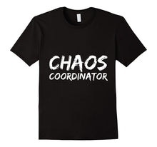 Chaos Coordinator Funny T-Shirt: Teacher Parent Nursery Gift