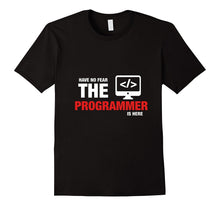 Have No Fear the Programmer Is Here Funny Coder T-Shirt