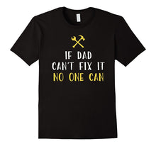 If Dad Can't Fix It No One Can Shirt Funny Fathers Day Gift