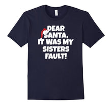 Dear Santa, It Was My Sisters Fault - Christmas Related