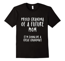 Proud Grandma of a Future Mom I'm Gonna Be a Great Grandma