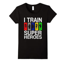 I Train Super Heroes Tshirt for Teacher Dad Mom Grandpa