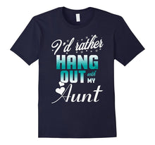 I'd Rather Hang Out With My Aunt T-Shirt
