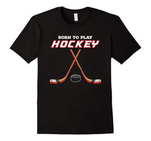 Born to Play Hockey T-Shirt, for Love of the Sport Tshirt