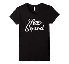 Mom Squad Shirt - Funny Mommy T Shirt