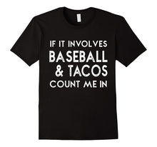 If It Involves Baseball and Tacos Count Me in Shirt
