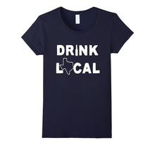 Texas Drink Local State Shirt Funny Beer Drinking