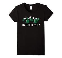 Funny Gift Idea for RV Owner: RV There Yet - T-Shirt