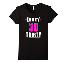 30th Birthday Shirt Gift - Dirty Thirty 30