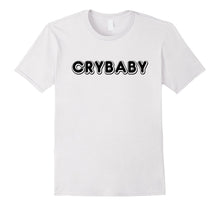 CRYBABY SHIRT Cry Baby Quote T-Shirt Fashion Casual
