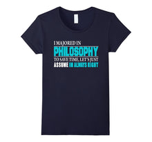Funny Philosophy Majored Saying, I'm Always Right T-Shirt