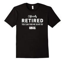 Officially Retired You Can Find Me in My RV T Shirt