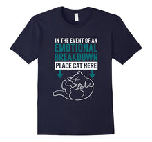 In the Event of an Emotional Breakdown Place Cat Here TShirt
