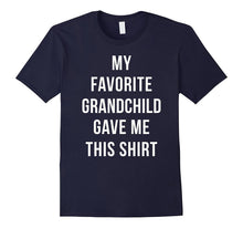My Favorite Grandchild Gave Me This Shirt Fun Best Tee