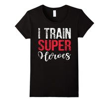 I Train Super Heroes T Shirt