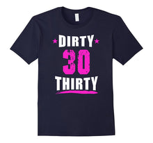 30th Birthday Shirt Gift - Dirty Thirty 30