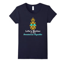 Dominican Republic T-Shirt Pineapple Life's Better