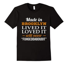 Made in Brooklyn Lived It Loved It Will Never... T-Shirt