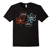I've Lost an Electron - Are You Positive Funny Chemist Shirt