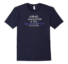 Forced Association Is Not Socialization Homeschool T-Shirt