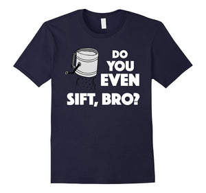 "Do You Even Sift, Bro" Funny Baking T-Shirt