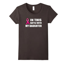 In This Battle With My Daughter Breast Cancer Tshirt