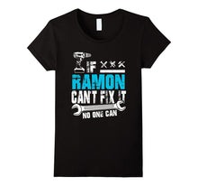 If Ramon Can't Fix It No One Can T-Shirt, Father Day Gift