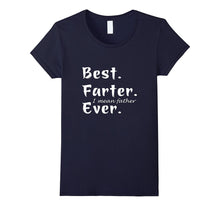 Best Farter I Mean Father Ever T-Shirt