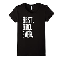 Best Bro Ever T Shirt - T-Shirt for Best Friend