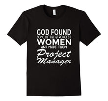 God Made Strongest Women Project Manager T-Shirt