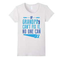 If Grandpa Can't Fix It No One Can Pops T-Shirt Gift