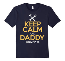 Keep Calm and Daddy Will Fix It T-Shirt