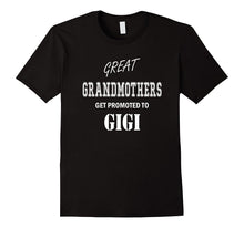 Gigi T-Shirt - Great Grandmothers Get Promoted to Gigi