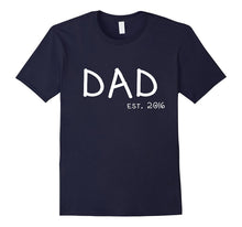1st Father's Day T-Shirt - New Dad Shirt - Dad Est. 2016