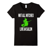 Not All Witches Live in Salem Halloween Witch T-Shirt